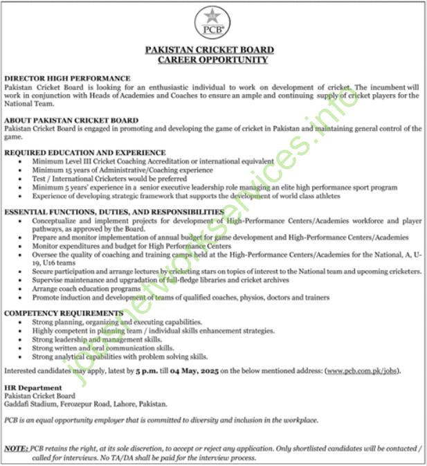 Director High Performance job at Pakistan Cricket Board (PCB) in table format: Position: Director High Performance Organization: Pakistan Cricket Board (PCB) Category Details Education & Accreditation Minimum Level III Cricket Coaching Accreditation or international equivalent Experience - 15+ years in Administrative/Coaching roles - 5+ years in senior executive leadership of elite high-performance sports programs - Test/International cricketers preferred Key Responsibilities - Develop and implement projects for High-Performance Centers/Academies - Manage budgets for game development and player pathways - Oversee coaching quality, training camps, and coach education programs - Arrange lectures by cricketing stars and maintain cricket archives - Promote recruitment of qualified coaches, physios, and trainers Skills & Competencies - Strategic planning and execution - Leadership, team management, and communication - Budget monitoring and resource allocation - Knowledge of athlete development frameworks Application Deadline 4th May 2025 (by 5 PM) How to Apply Online at www.pcb.com.pk/jobs or send to: HR Department, PCB, Gaddafi Stadium, Ferozepur Road, Lahore Additional Notes - Only shortlisted candidates will be contacted. - No TA/DA provided for interviews. - PCB is an equal-opportunity employer. Tips for Applicants: Highlight experience in cricket administration, coaching, or high-performance program management. Emphasize strategic contributions (e.g., athlete development frameworks, budget oversight). Test/International players should underscore their cricketing background alongside leadership roles.